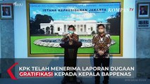 Kepala Bappenas Suharso Monoarfa Dilaporkan ke KPK, Dugaan Gratifikasi