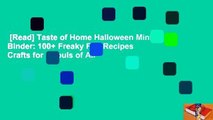 [Read] Taste of Home Halloween Mini Binder: 100  Freaky Fun Recipes  Crafts for Ghouls of All