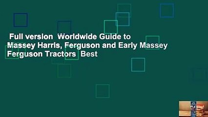 Full version  Worldwide Guide to Massey Harris, Ferguson and Early Massey Ferguson Tractors  Best