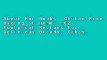 About For Books  Gluten-Free Baking at Home: 102 Foolproof Recipes for Delicious Breads, Cakes,