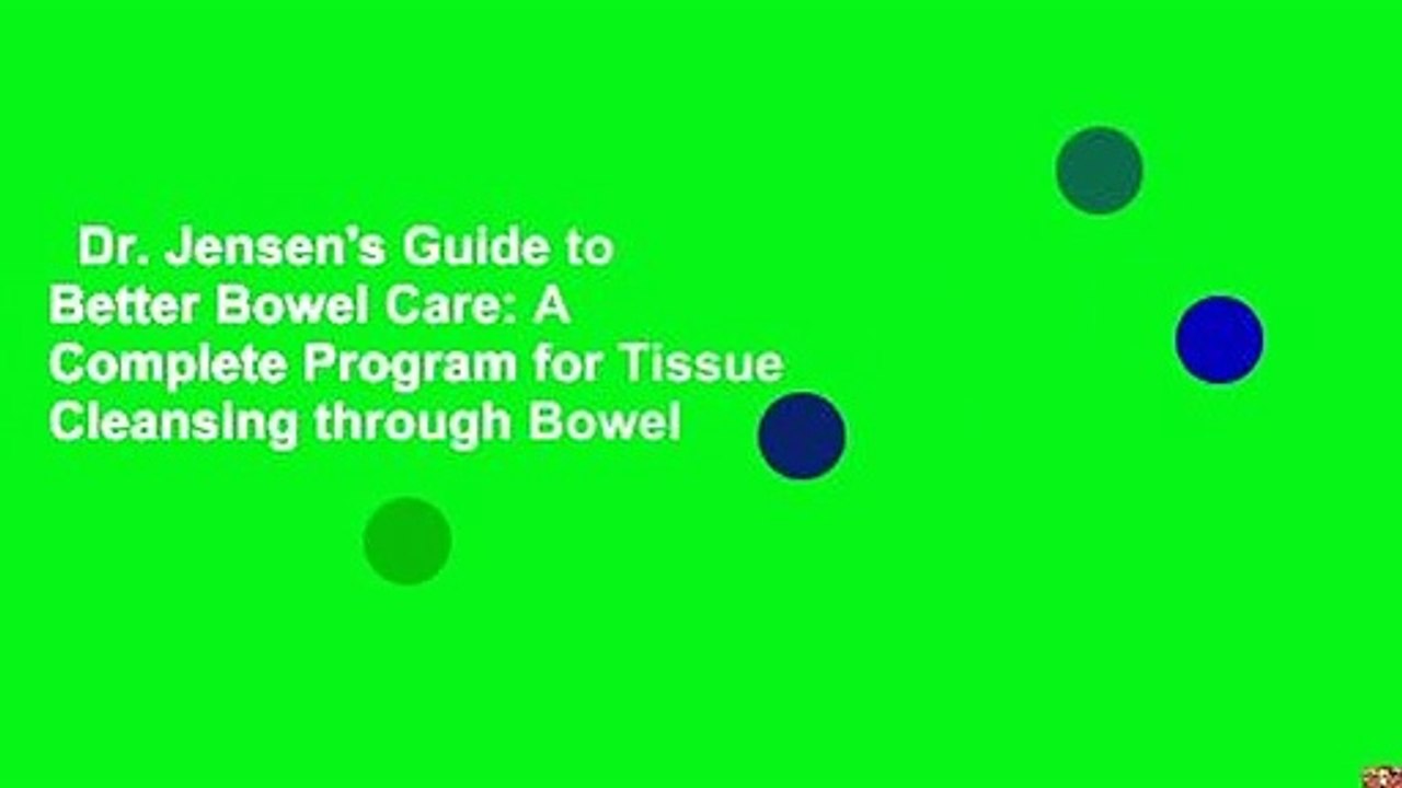 Dr. Jensen's Guide to Better Bowel Care: A Complete Program for Tissue Cleansing through Bowel