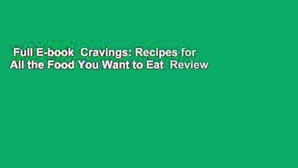 Download Video: Full E-book  Cravings: Recipes for All the Food You Want to Eat  Review