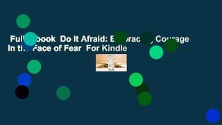 Full E-book  Do It Afraid: Embracing Courage in the Face of Fear  For Kindle