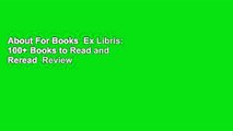 About For Books  Ex Libris: 100  Books to Read and Reread  Review