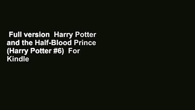 Full version Harry Potter and the Half-Blood Prince (Harry Potter #6) For Kindle