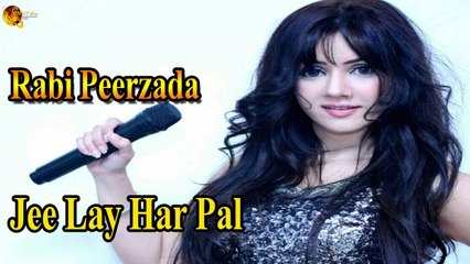 Jee Lay Har Pal | Rabi Peerzada | Love Song
