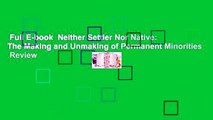 Full E-book  Neither Settler Nor Native: The Making and Unmaking of Permanent Minorities  Review
