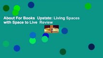 About For Books  Upstate: Living Spaces with Space to Live  Review