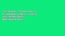 Full version  The Workbench: A Complete Guide to Creating Your Perfect Bench  Best Sellers Rank :