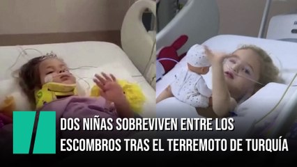 Dos niñas sobreviven entre los escombros tras el terremoto de Turquía
