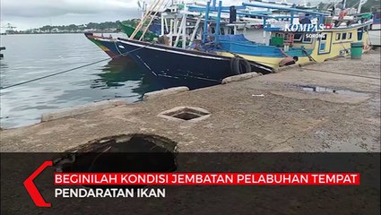 Jembatan Tempat Pendaratan Ikan Rusak Parah