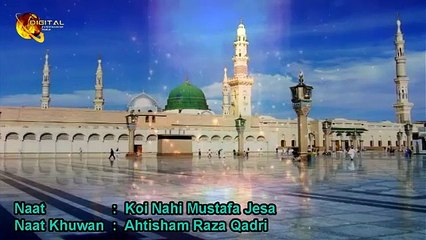 Koi Nahi Mustafa Jesa | Ahtisham Raza Qadri | Naat | Iqra | HD Video.