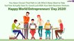 World Entrepreneurs' Day 2020: Inspiring Messages & Quotes To Wish Budding Enterprisers