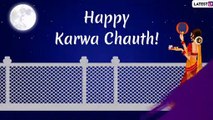 Karwa Chauth 2019 Wishes After Moon Sighting: Chand Greetings, Quotes & SMS to Send on Karva Chauth