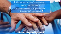 World Humanist Day 2020 Quotes, Images & Sayings That Will Restore Your Faith In Humanity