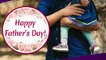 Father's Day 2020 Wishes: Messages, Quotes And Greetings to To Send Thanking Dads