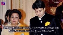 Jyotiraditya Scindia & Mother Madhavi Raje Test Positive For Coronavirus, Admitted To Delhi Hospital