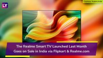 Realme Smart TV Goes on First Online Sale in India Through Realme. Com & Flipkart