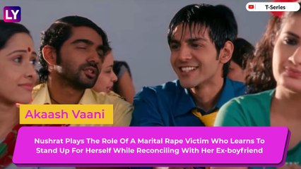 Nushrat Bharucha Birthday: From Akaash Vani To Sktks, 5 Best Movies Of The Actress