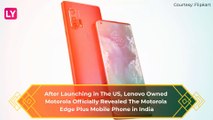 Motorola Edge Plus Sporting a 108MP Triple Rear Camera Setup Launched in India; Check Prices, Variants, Features & Specifications