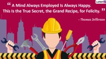 International Workers Day 2020: Quotes On Workers To Send Happy Greetings to All Employees!