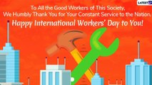 International Workers Day 2020 Wishes: WhatsApp Messages, Images & Greetings To Send On Labour Day