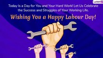Labour Day 2020 Greetings: WhatsApp Messages, Images, Wishes to Celebrate International Workers Day