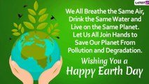 Earth Day 2020 Wishes, Images, Messages and Greetings to Raise Awareness on Protecting Nature