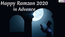 Happy Ramzan 2020 Wishes In Advance: WhatsApp Messages, Images & Greetings to Send During Ramadan