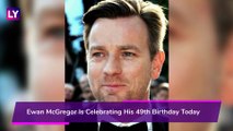 Ewan McGregor Turns 49: Here Are Some Of The Finest Performances By The Actor