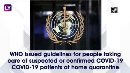 WHO Issues Guidelines On How To Care For A COVID-19 Patient At Home Amid Global Pandemic
