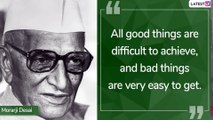 Morarji Desai 124th Birth Anniversary: Five Memorable Quotes By Fourth Prime Minister of India.