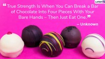 Chocolate Day Quotes For Valentine Week 2020: WhatsApp Messages and Images To Share With Your Bae!