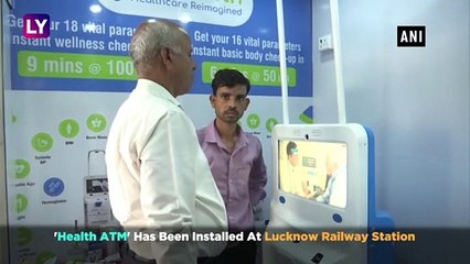 Download Video: ‘Health ATM Installed At Lucknow Railway Station For Instant Checkup, Reports Provided Immediately