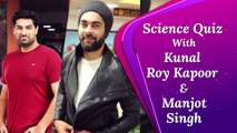 How Smart Are Kunal Roy Kapoor and Manjot Singh? | Science Quiz | Not Rocket Science