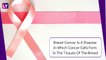 Breast Cancer Awareness Month: Know All About The Second Most Common Cancer In Women