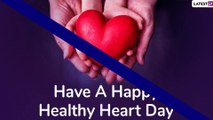 World Heart Day 2019 Quotes: Healthy Heart Messages and Sayings to Send Greetings on This Day
