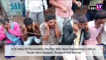 ‘Cow Smugglers Caught, Tied Up And Forced to Chant ‘Gau Mata Ki Jai In Madhya Pradesh