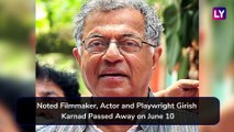 Girish Karnad, Veteran Actor, Filmmaker and Playwright Passes Away at 81