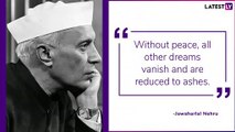 Famous Quotes by Jawahar Lal Nehru: Remembering Him on His 55th Death Anniversary