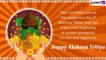 Akshaya Tritiya Greetings: WhatsApp Messages, Images, SMS, Quotes to Wish Happy Akha Teej