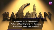 Ramadan 2019 Date in India: When is Moon Sighting For Ramzan, The Fasting Month For Muslims?