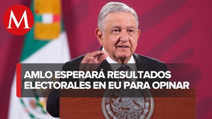 AMLO no opinará sobre elecciones de EU hasta que termine el conteo