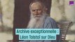 Archive exceptionnelle : Léon Tolstoï sur Dieu, en 1909