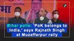Bihar polls: ‘PoK belongs to India,’ says Rajnath Singh at Muzaffarpur rally
