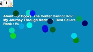 About For Books  The Center Cannot Hold: My Journey Through Madness  Best Sellers Rank : #4
