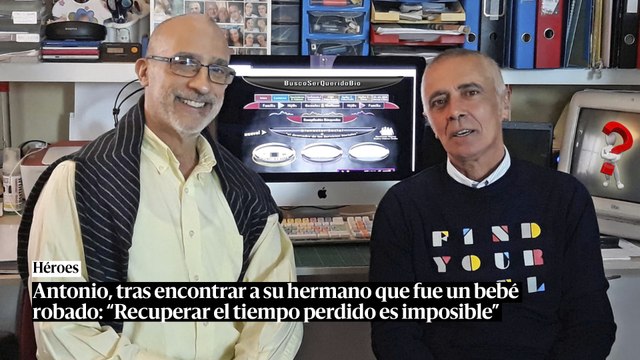 Antonio, tras encontrar a su hermano, que fue un bebé robado: Recuperar el tiempo perdido es imposible