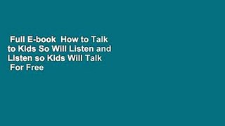 Full E-book  How to Talk to Kids So Will Listen and Listen so Kids Will Talk  For Free