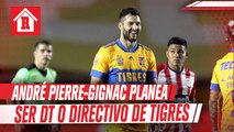 André Pierre-Gignac: 'Quiero ser DT o directivo de Tigres, no regresaré a Francia'