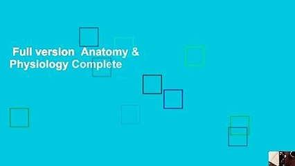 Full version  Anatomy & Physiology Complete